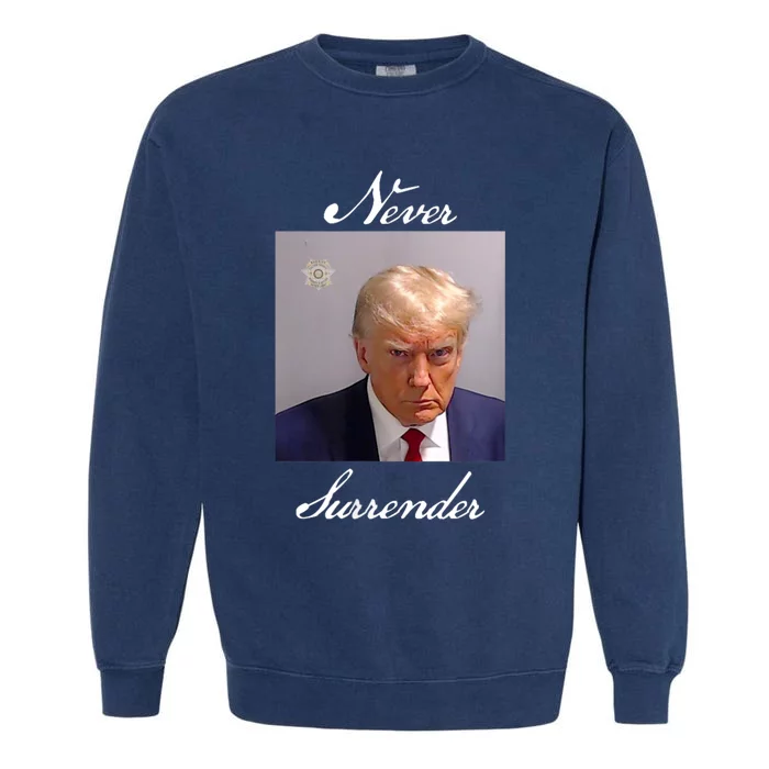 Never Surrender Trump Mug Shot Garment-Dyed Sweatshirt