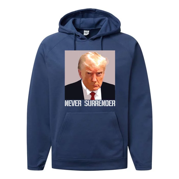 Never Surrender Trump Legend Trump Free Trump Performance Fleece Hoodie