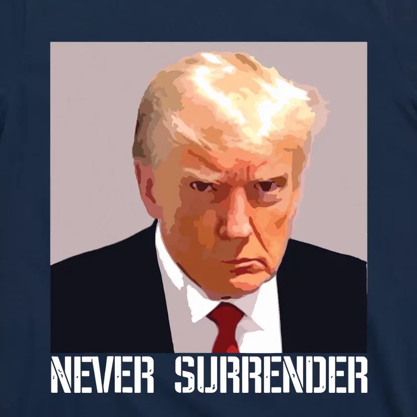 Never Surrender Trump Legend Trump Free Trump T-Shirt