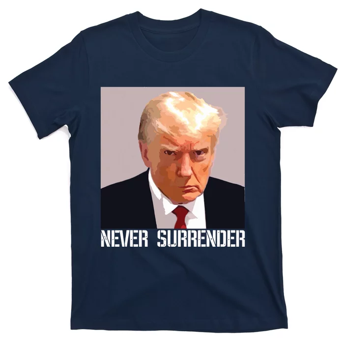 Never Surrender Trump Legend Trump Free Trump T-Shirt