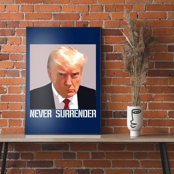 Never Surrender Trump Legend Trump Free Trump Poster