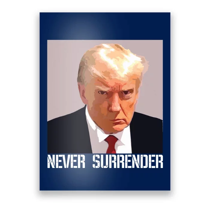 Never Surrender Trump Legend Trump Free Trump Poster