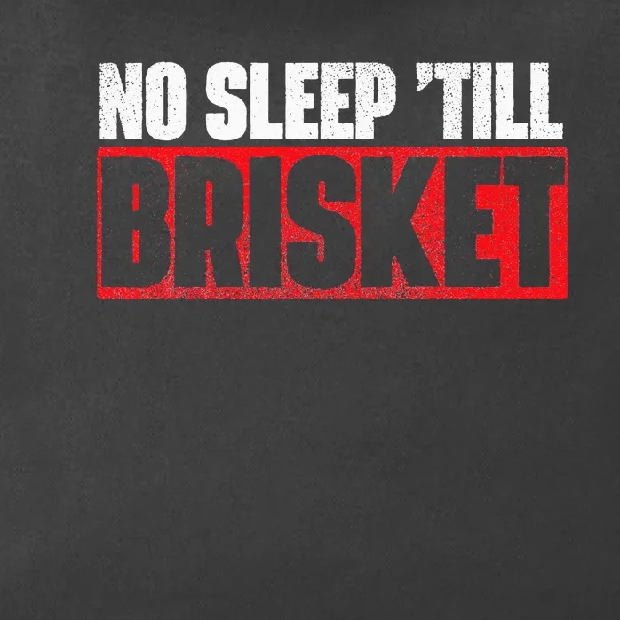 No Sleep Till Brisket Pitmaster BBQ Lover Smoker Grilling Zip Tote Bag