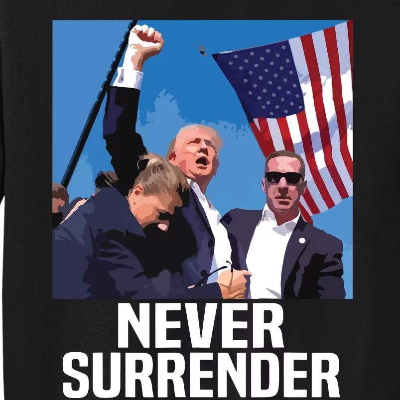 Never Surrender Trump Tall Sweatshirt