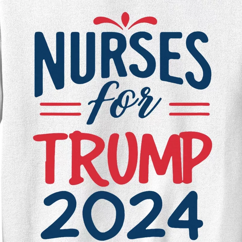 Nurses Support Trump 2024 Reelection Nurses For Trump 2024 Sweatshirt