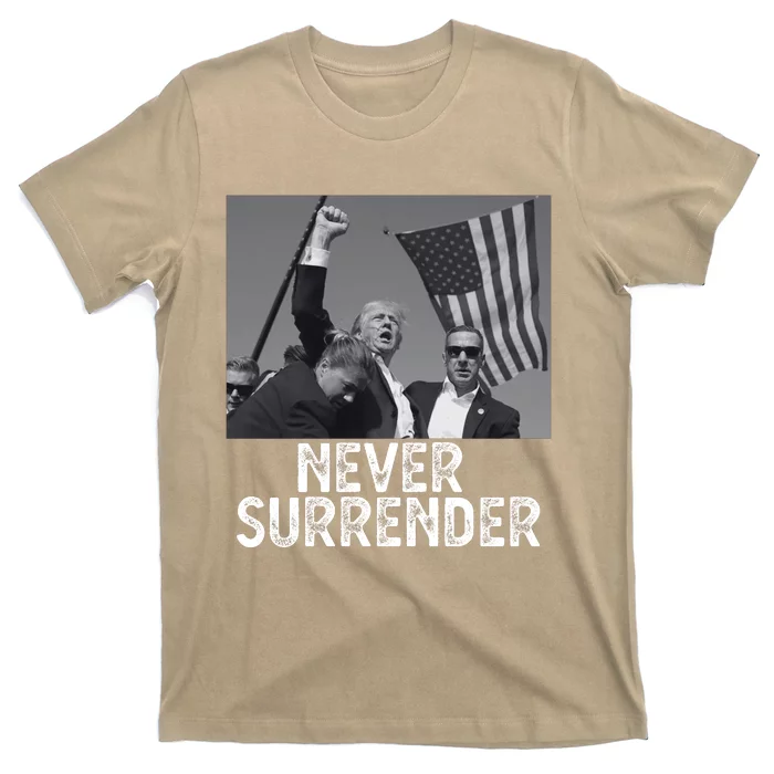 Never Surrender Trump Statement Shooting Pray For Trump T-Shirt