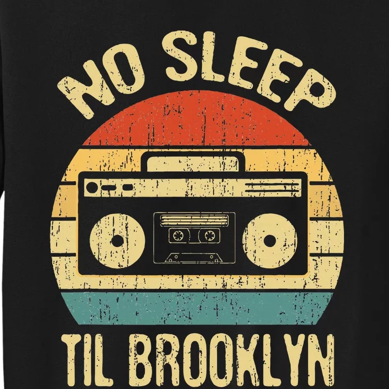 No Sleep Til Brooklyn Retro Old School Stereo Ghetto Blaster Tall Sweatshirt