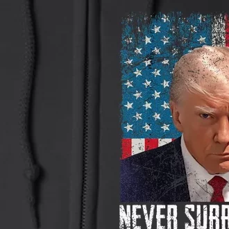 Never Surrender Trump Mug Shot 2024 President American Flag Full Zip Hoodie