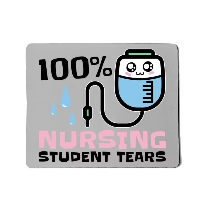 Nursing Student Tears Great Gift Mousepad