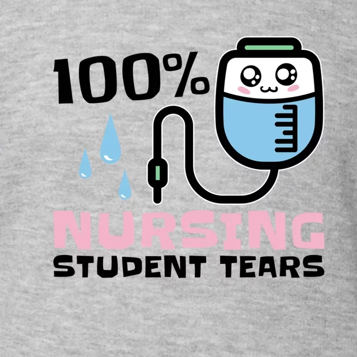 Nursing Student Tears Great Gift Toddler Sweatshirt