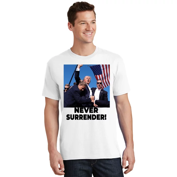 Never Surrender Trump Statement Shooting Pray For Trump T-Shirt