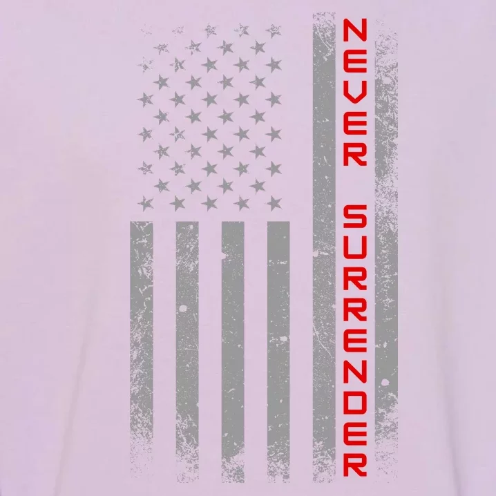 Never Surrender | Usa Flag Never Surrender Garment-Dyed Sweatshirt