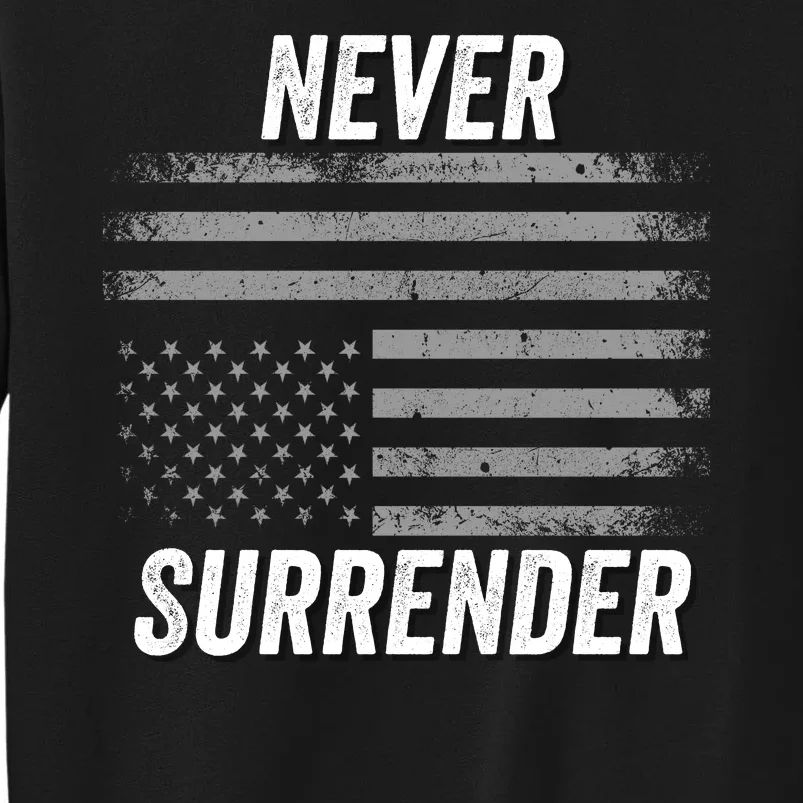 Never Surrender Usa Under Distress Distressed Usa Flag Save Our Republic 2024 Sweatshirt