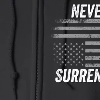 Never Surrender Usa Under Distress Distressed Usa Flag Save Our Republic 2024 Full Zip Hoodie