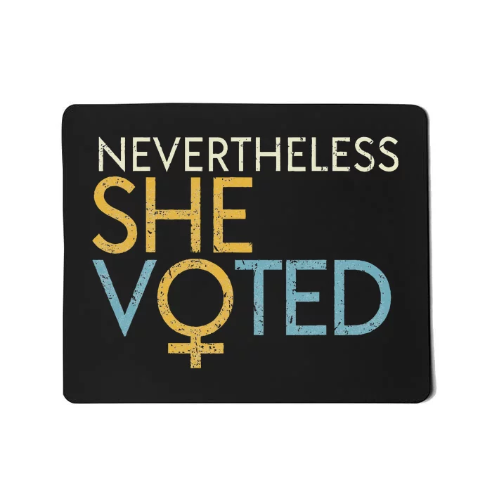 Nevertheless She Voted WoS Rights Feminist Gift Mousepad