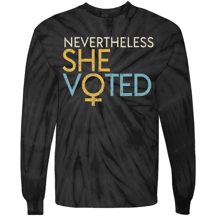 Nevertheless She Voted WoS Rights Feminist Gift Tie-Dye Long Sleeve Shirt