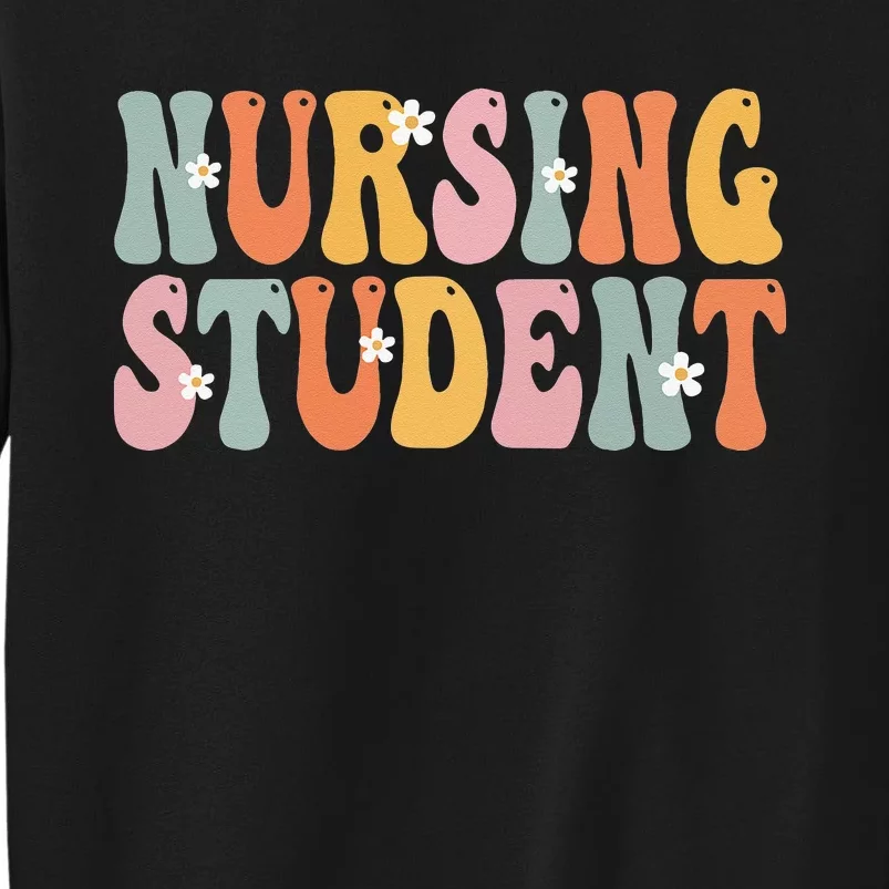 Nursing Student Week Groovy Appreciation Day For Women Work Tall Sweatshirt