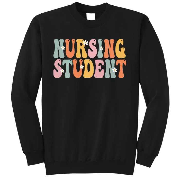 Nursing Student Week Groovy Appreciation Day For Women Work Tall Sweatshirt