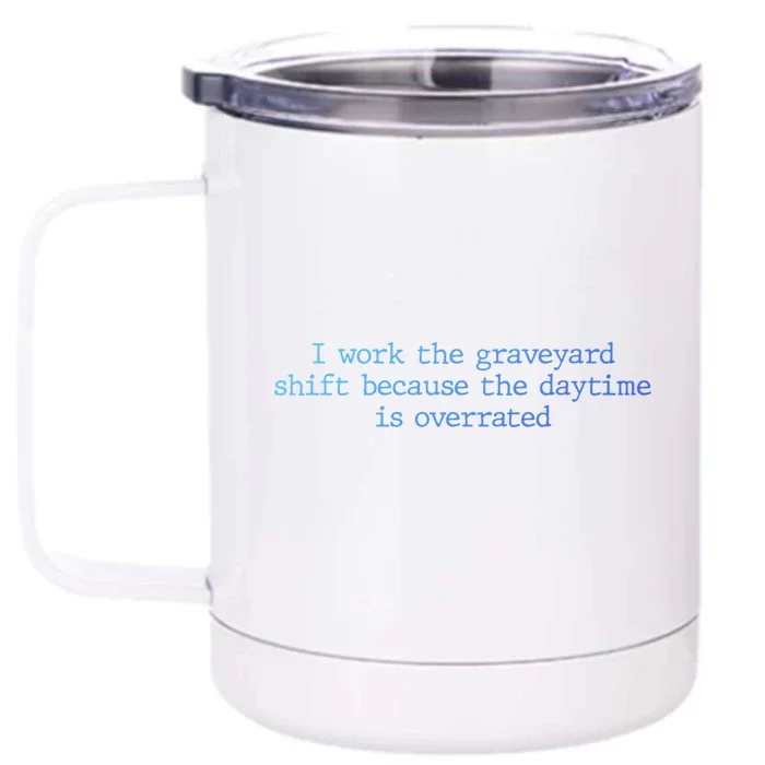 Night Shift Working Quote Nurses Night Crew Nursing Team Great Gift Front & Back 12oz Stainless Steel Tumbler Cup