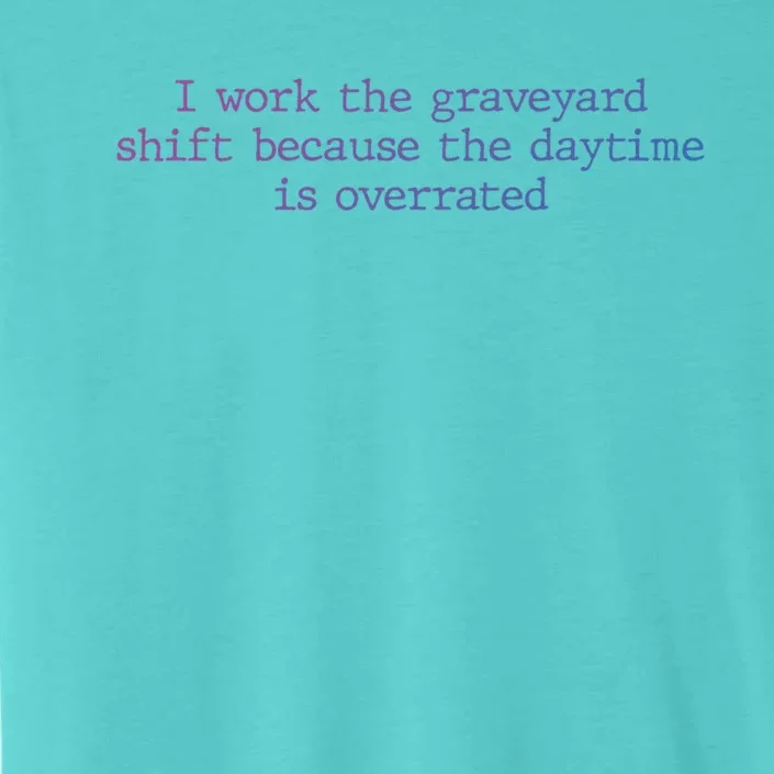 Night Shift Working Quote Nurses Night Crew Nursing Team Great Gift ChromaSoft Performance T-Shirt