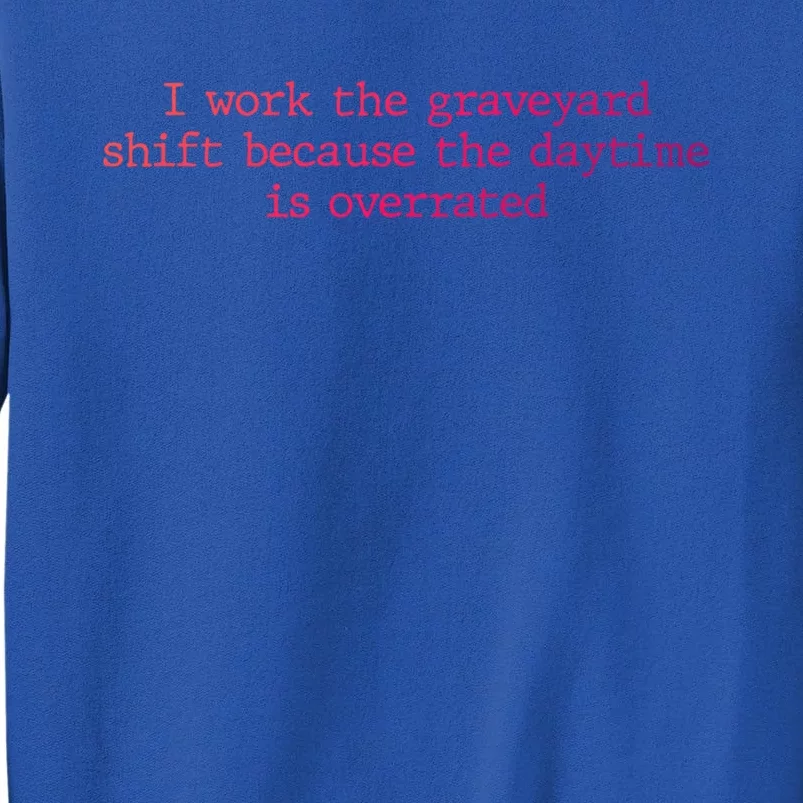 Night Shift Working Quote Nurses Night Crew Nursing Team Great Gift Tall Sweatshirt