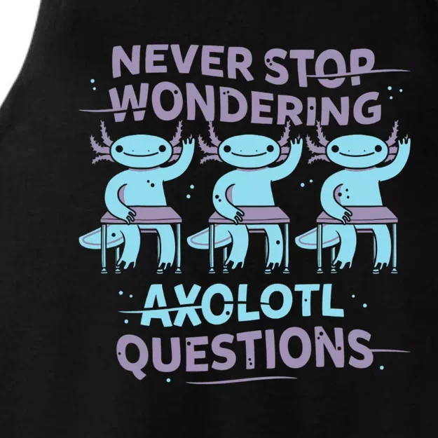 Never Stop Wondering AXOLOTL QUESTIONS Ladies Tri-Blend Wicking Tank