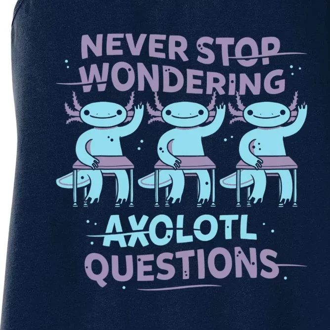 Never Stop Wondering AXOLOTL QUESTIONS Women's Racerback Tank