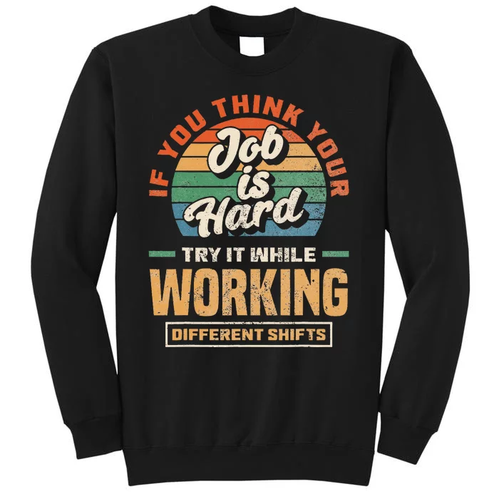 Night Shift Worker Overnight Shift Funny Shift Work Sweatshirt