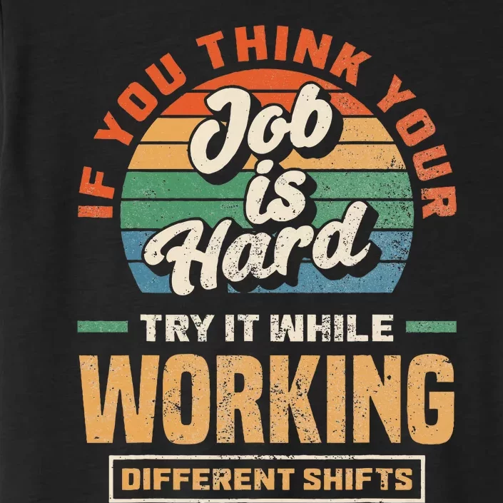 Night Shift Worker Overnight Shift Funny Shift Work ChromaSoft Performance T-Shirt