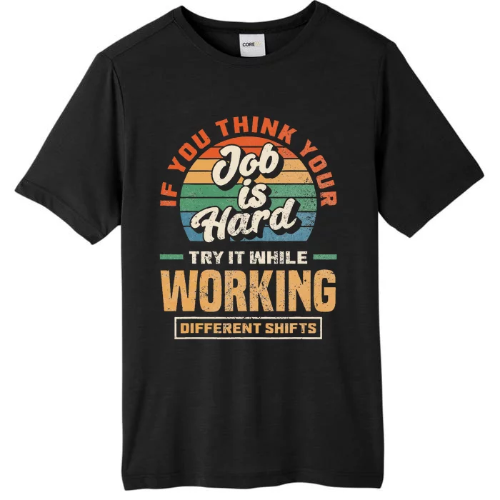 Night Shift Worker Overnight Shift Funny Shift Work ChromaSoft Performance T-Shirt