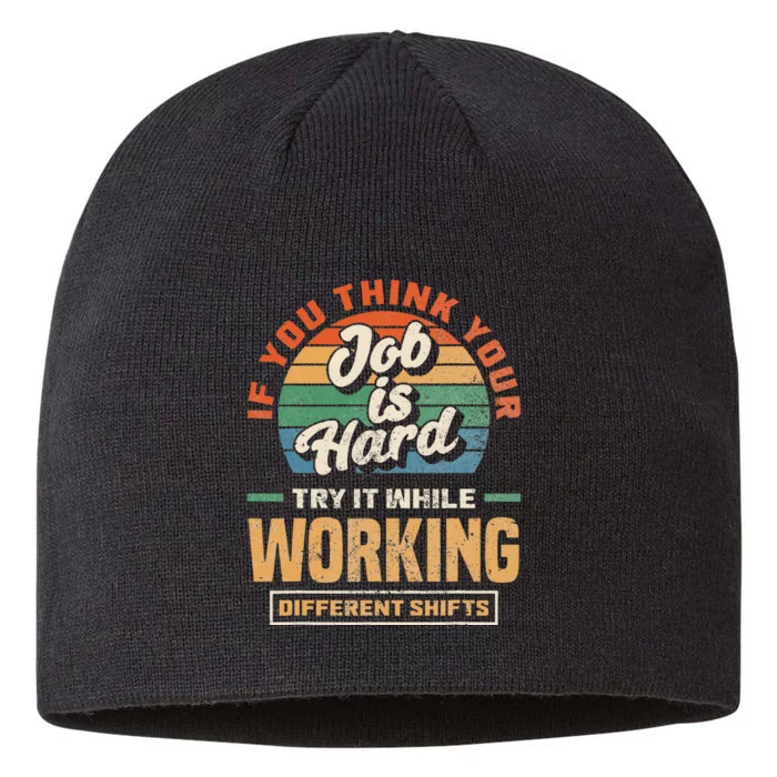 Night Shift Worker Overnight Shift Funny Shift Work 8 1/2in Sustainable Knit Beanie