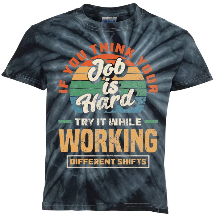 Night Shift Worker Overnight Shift Funny Shift Work Kids Tie-Dye T-Shirt