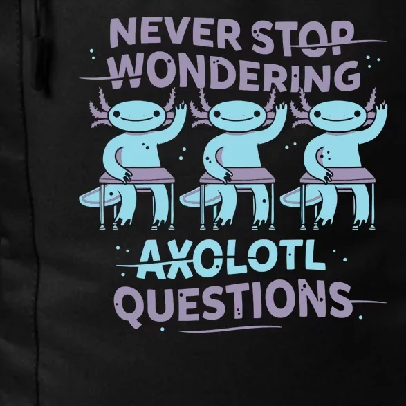 Never Stop Wondering Axolotl Questions Daily Commute Backpack