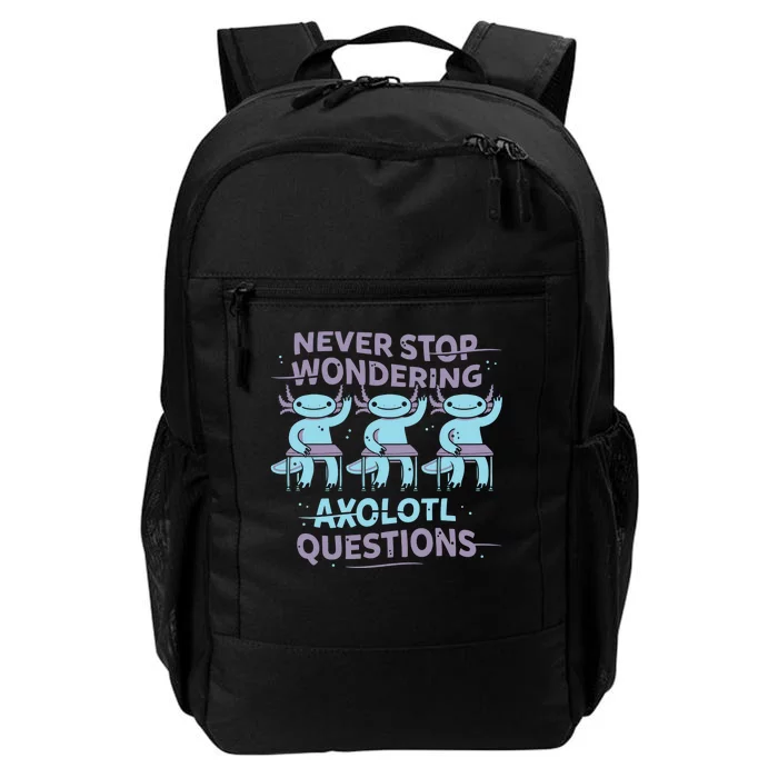 Never Stop Wondering Axolotl Questions Daily Commute Backpack