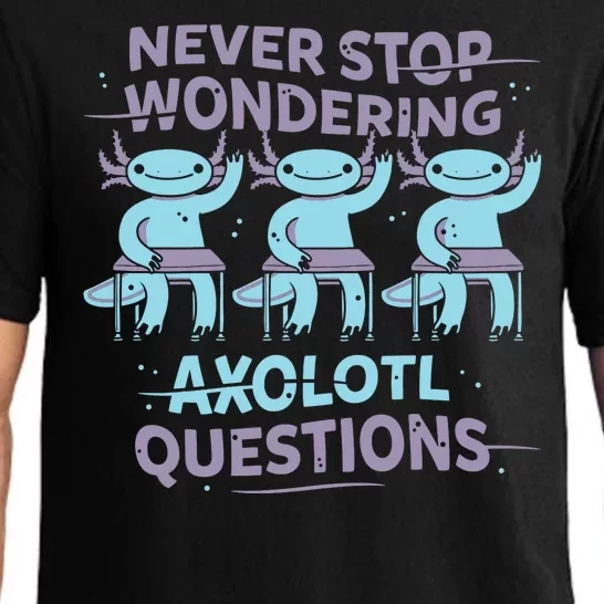 Never Stop Wondering Axolotl Questions Pajama Set