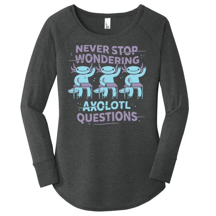 Never Stop Wondering Axolotl Questions Women's Perfect Tri Tunic Long Sleeve Shirt