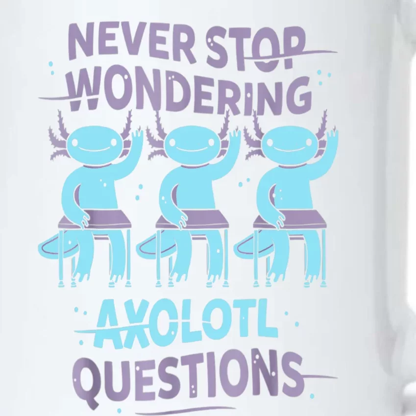 Never Stop Wondering AXOLOTL QUESTIONS For Axolotl Lovers Black Color Changing Mug