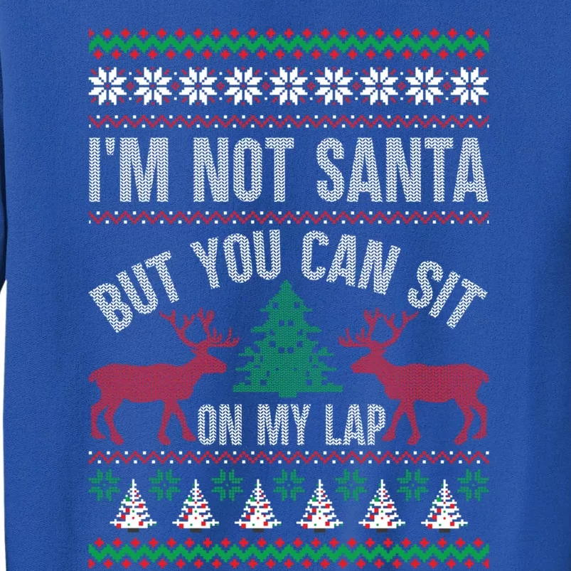 Not Santa You Can Sit On My Lap Ugly Christmas Gift Sweatshirt