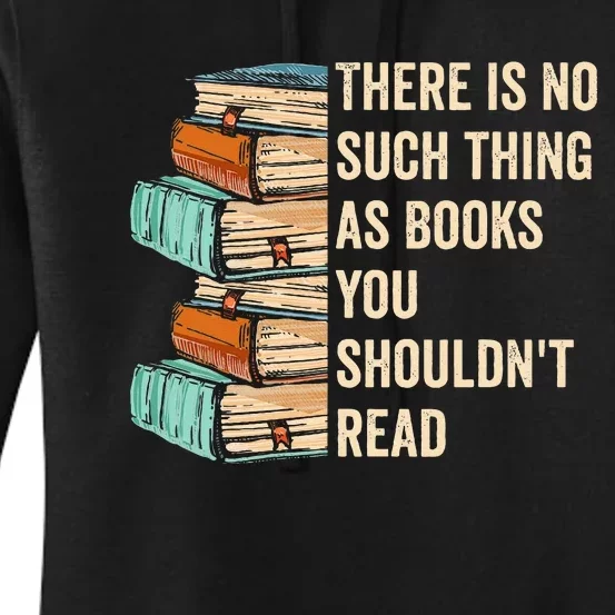 No Thing As Books You ShouldnT Read Banned Books Reader Women's Pullover Hoodie