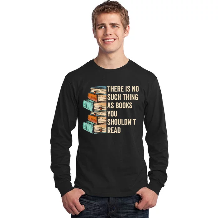 No Thing As Books You ShouldnT Read Banned Books Reader Tall Long Sleeve T-Shirt