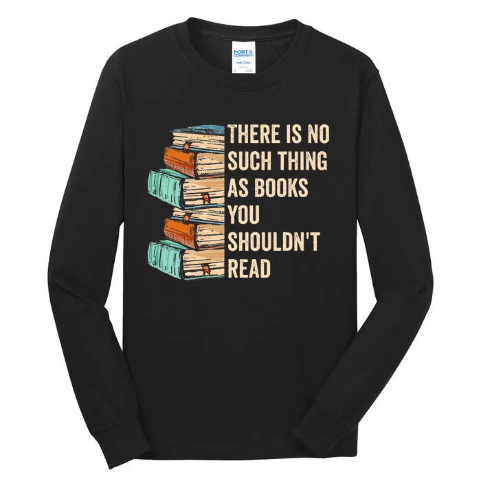 No Thing As Books You ShouldnT Read Banned Books Reader Tall Long Sleeve T-Shirt