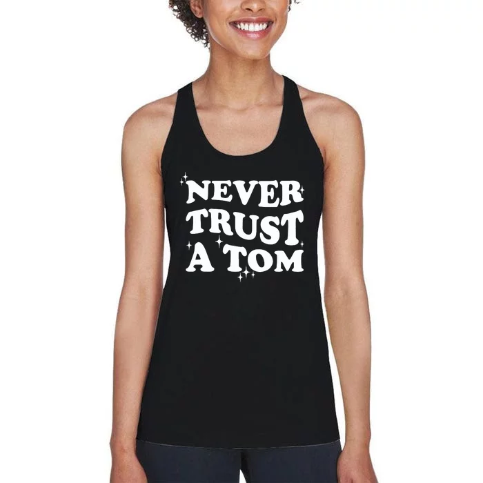 Never Trust A Tom Women's Racerback Tank