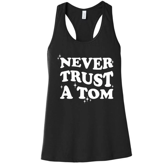 Never Trust A Tom Women's Racerback Tank