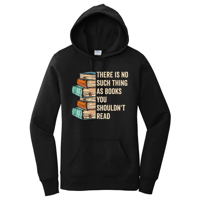 No Thing As Books You ShouldnT Read Banned Books Reader Women's Pullover Hoodie