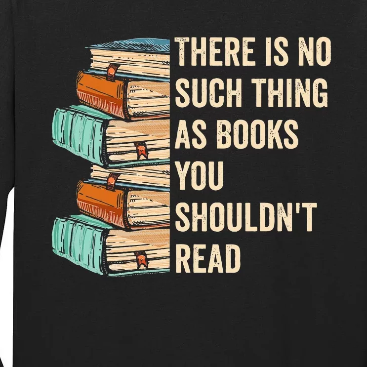 No Thing As Books You ShouldnT Read Banned Books Reader Tall Long Sleeve T-Shirt