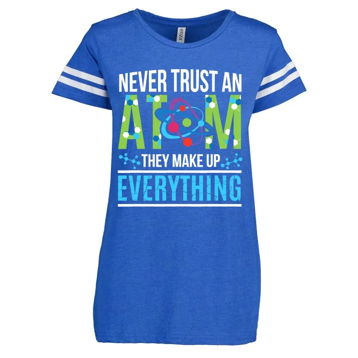 Never Trust An Atom They Make Up Everything Science Enza Ladies Jersey Football T-Shirt