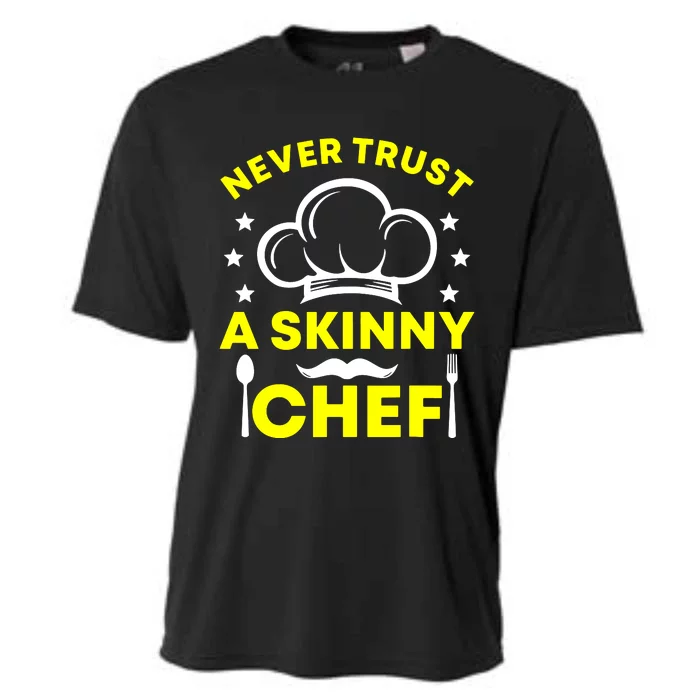 Never Trust A Skinny Chef Cooling Performance Crew T-Shirt