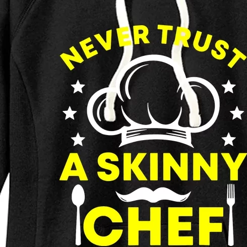 Never Trust A Skinny Chef Women's Fleece Hoodie