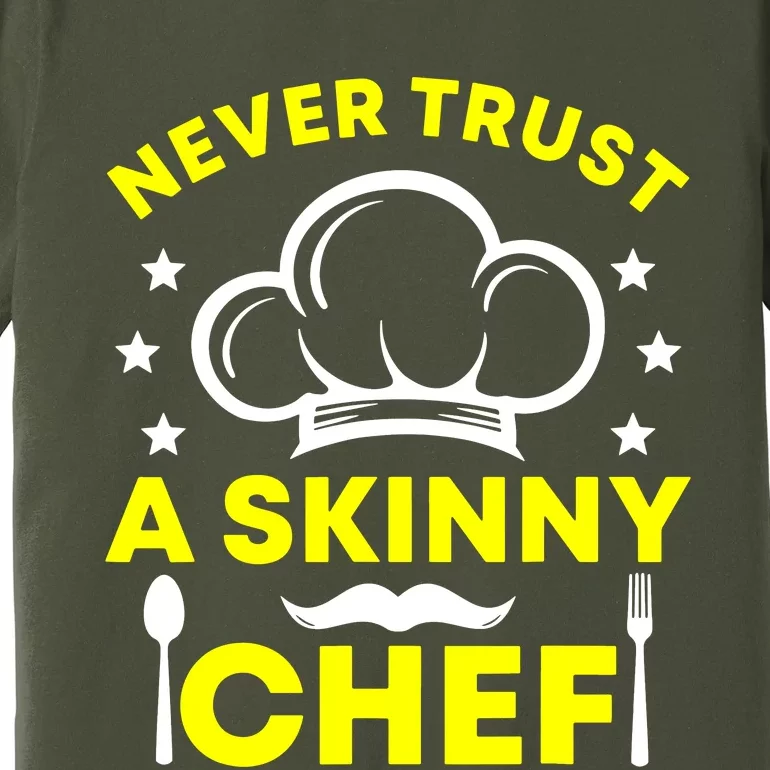 Never Trust A Skinny Chef Premium T-Shirt