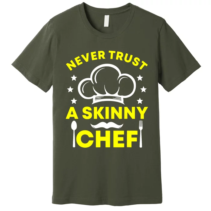 Never Trust A Skinny Chef Premium T-Shirt